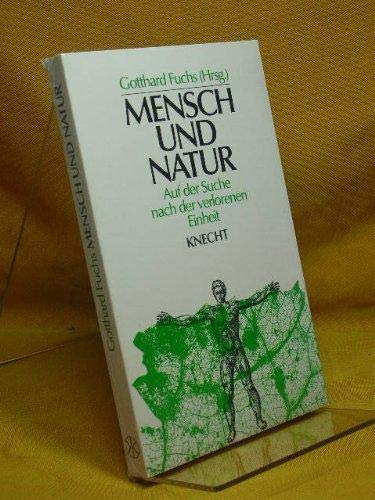 Mensch und Natur. Auf der Suche nach der verlorenen Einheit Philosophy