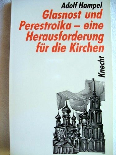 Glasnost und Perestroika - eine Herausforderung für die Kirchen. Mit einem Interview mit Erzbischof Kyrill von Smolensk Books