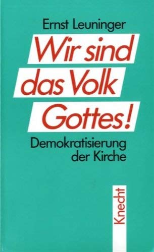 Wir sind das Volk Gottes. Demokratisierung der Kirche Religion & Esotericism