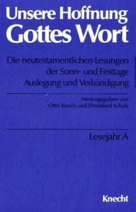 Unsere Hoffnung Gottes Wort, Die neutestamentlichen Lesungen der Sonntage und Festtage, in 4 Bdn., Lesejahr A Religion & Esotericism