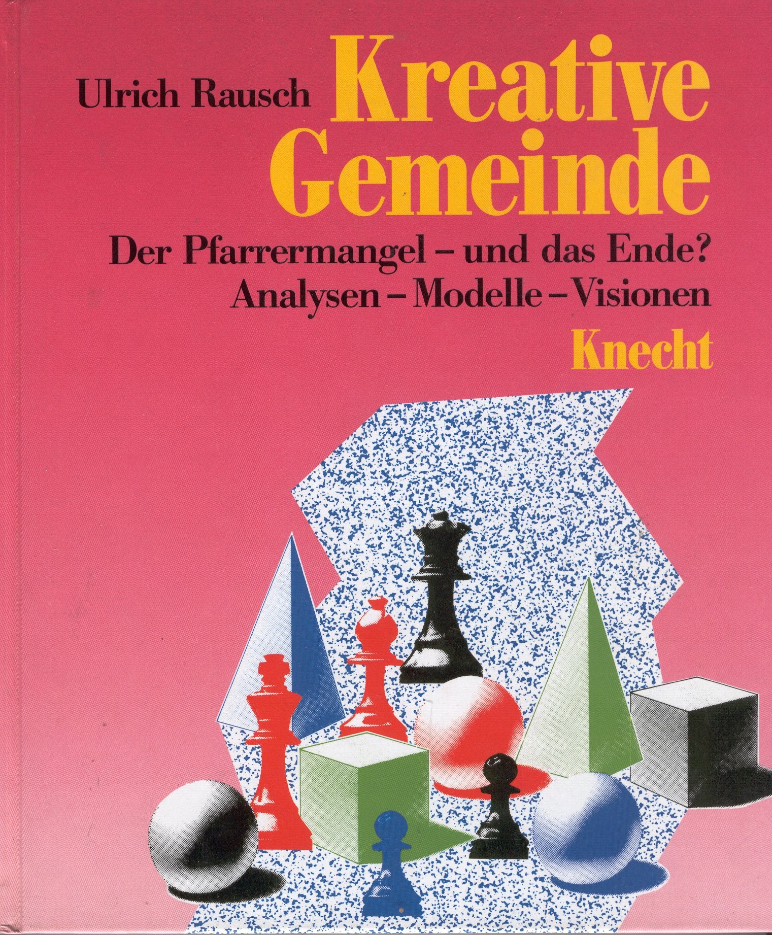 Kreative Gemeinde, Bd.1, Der Pfarrermangel, und das Ende? Religion & Esotericism