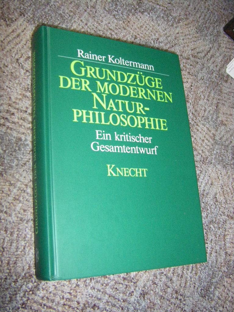 Grundzüge der modernen Naturphilosophie: Ein kritischer Gesamtentwurf Philosophy