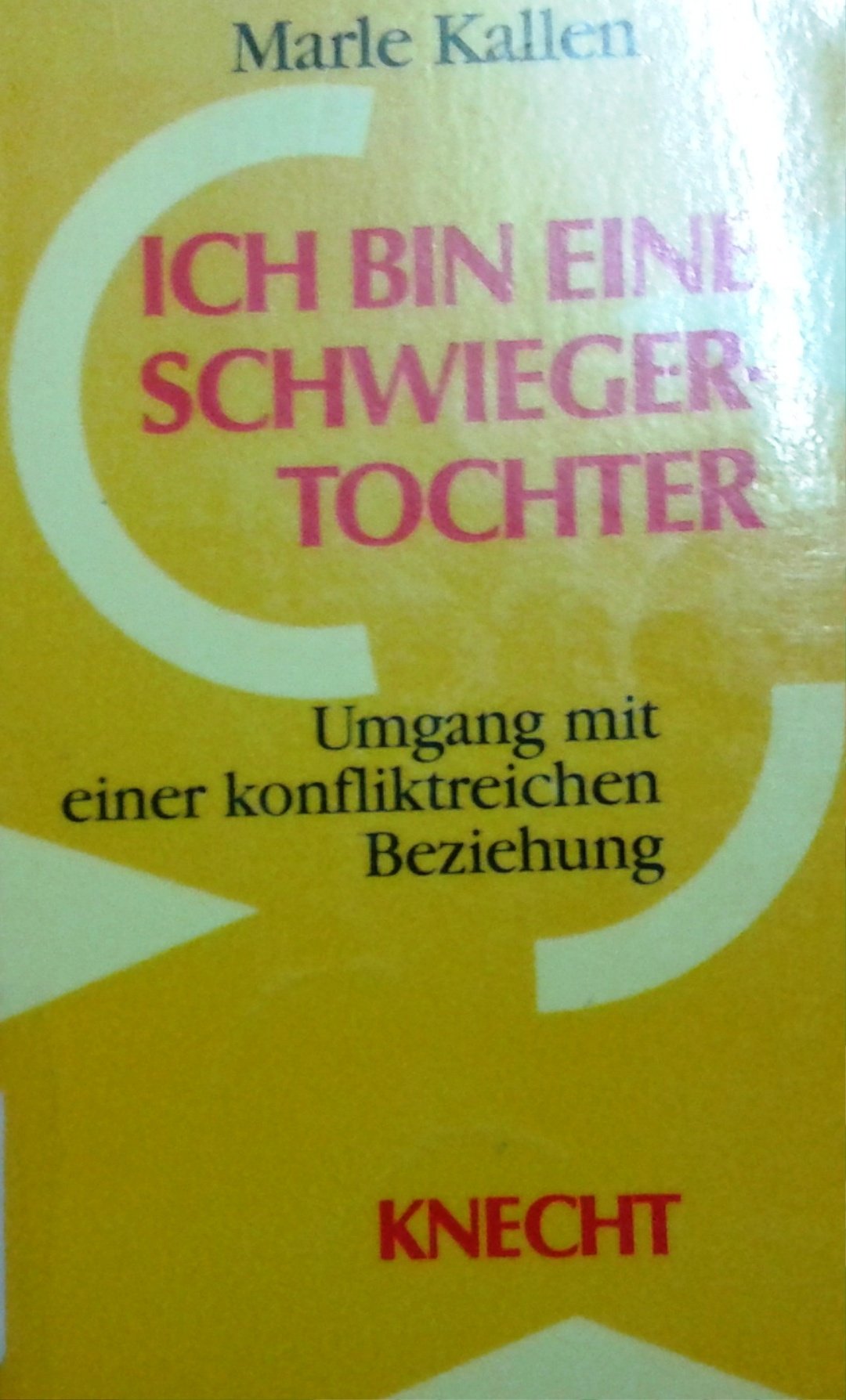 Ich bin eine Schwiegertochter. Umgang mit einer konfliktreichen Beziehung Psychology
