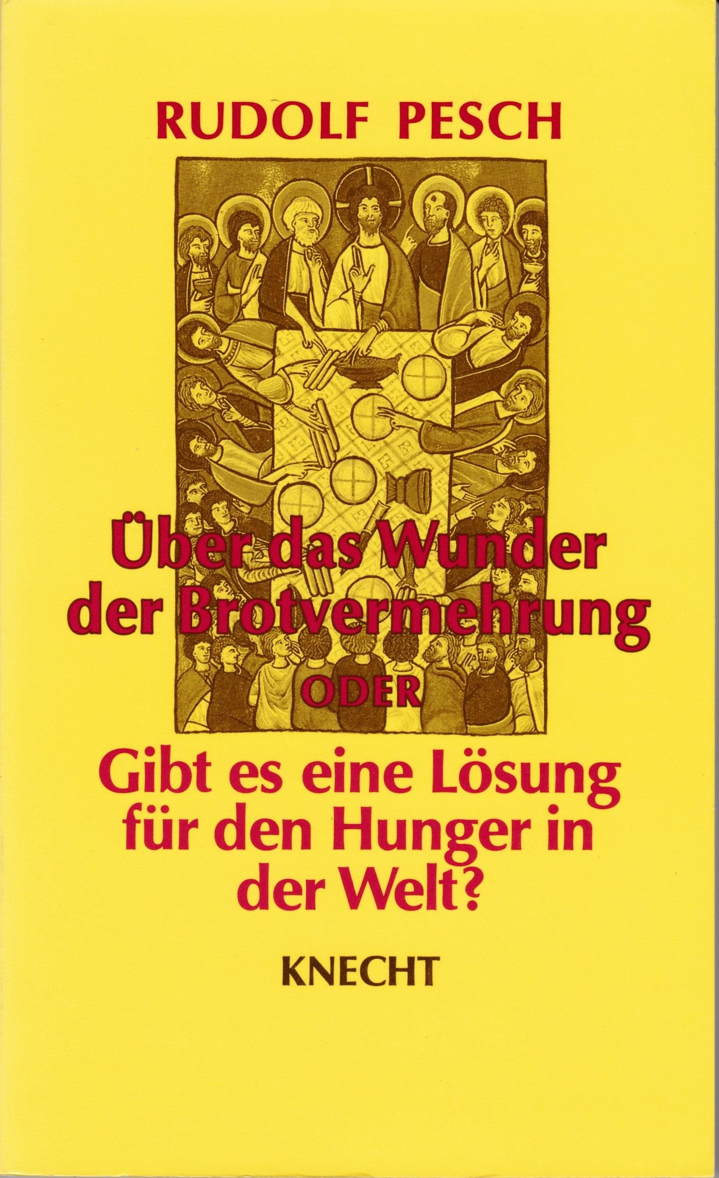 Über das Wunder der Brotvermehrung. Oder gibt es eine Lösung für den Hunger in der Welt Religion & Esotericism