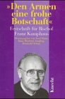 Den Armen eine frohe Botschaft: Festschrift für Bischof Franz Kamphaus zum 65. Geburtstag Religion & Esotericism