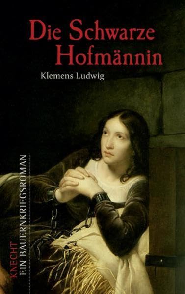 Die Schwarze Hofmännin: Ein Bauernkriegsroman Historical Fiction