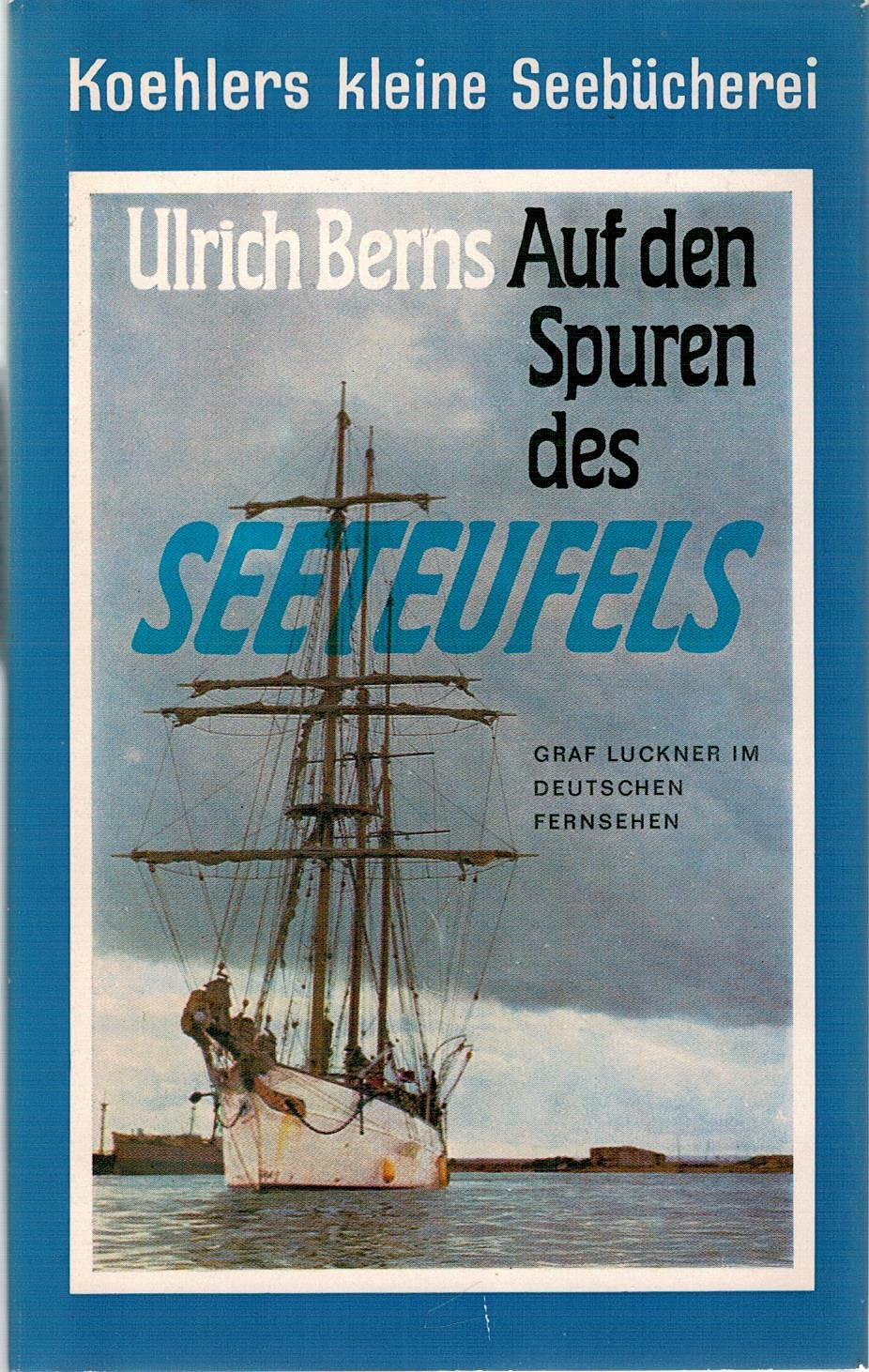 Auf den Spuren des Seeteufels. Graf Luckner im Deutschen Fernsehen Film, Art & Culture
