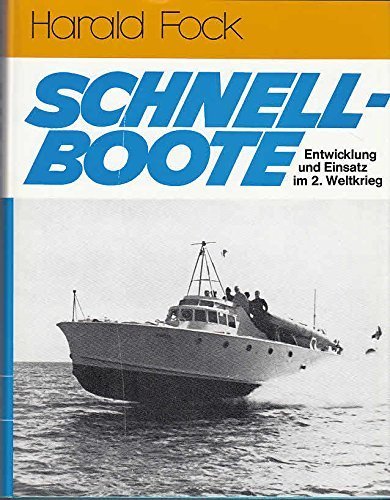 Entwicklung und Einsatz im 2. Weltkrieg: 2. Weltkrieg - Schnellboote aller Marinen Politics & History