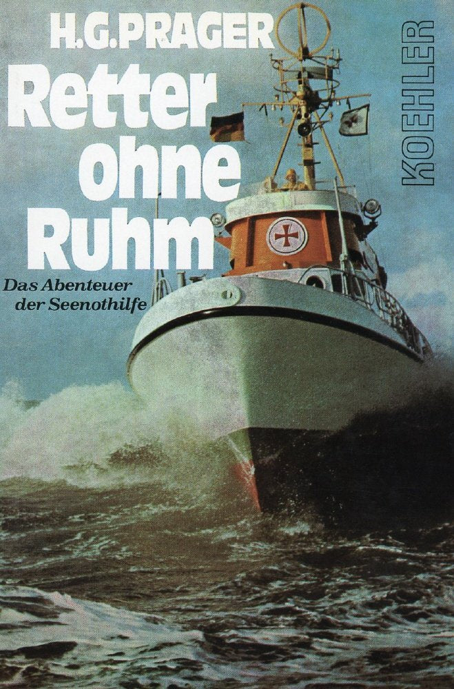 Retter ohne Ruhm. Das Abenteuer der Seenothilfe Books