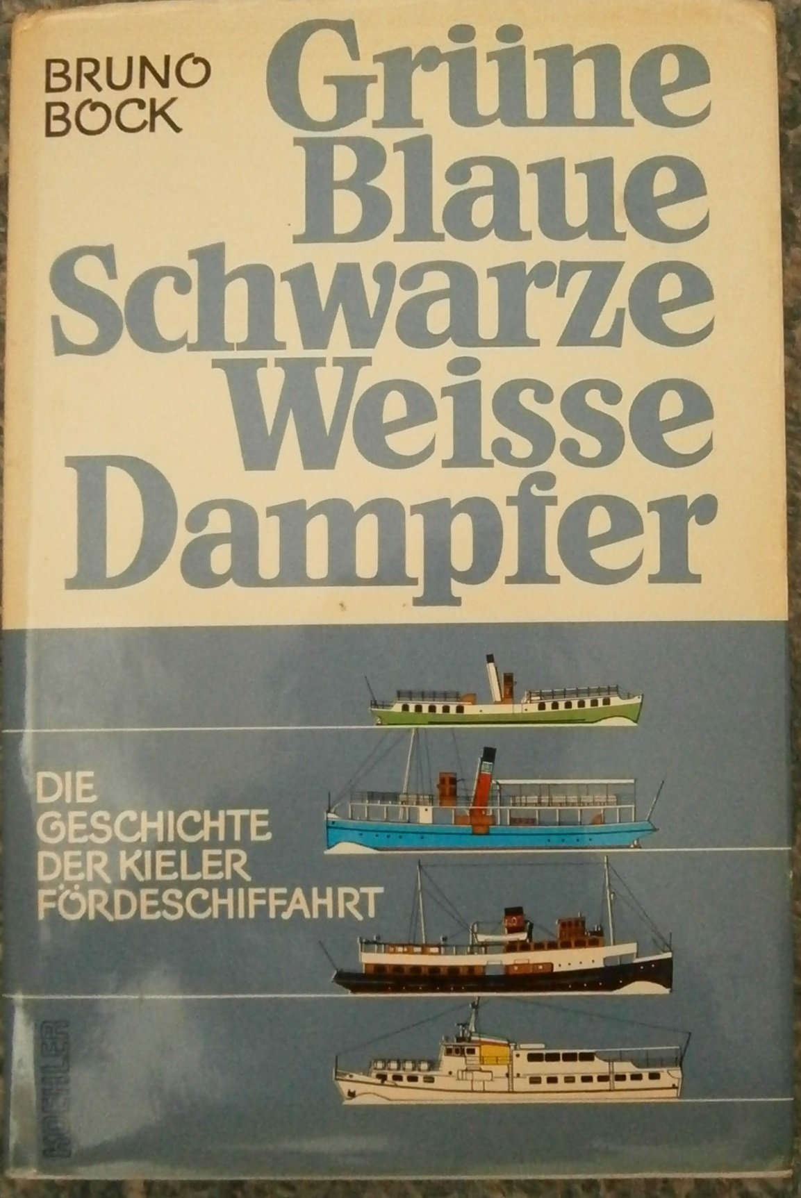Grüne, Blaue, Schwarze und Weiße Dampfer. Die Geschichte der Kieler Fördeschiffahrt Books
