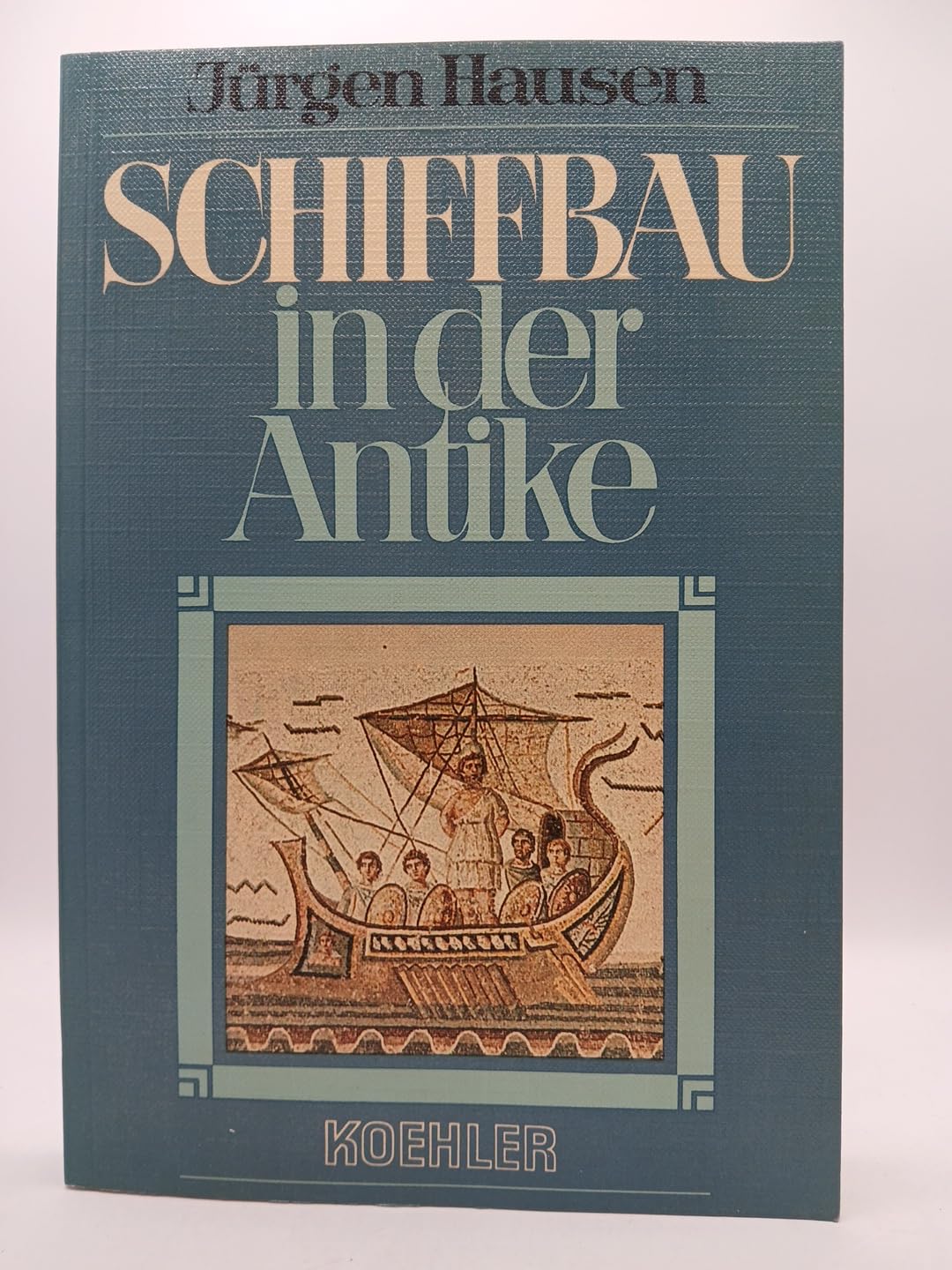 Schiffbau der Antike: Konstruktion und Festigkeit Architecture