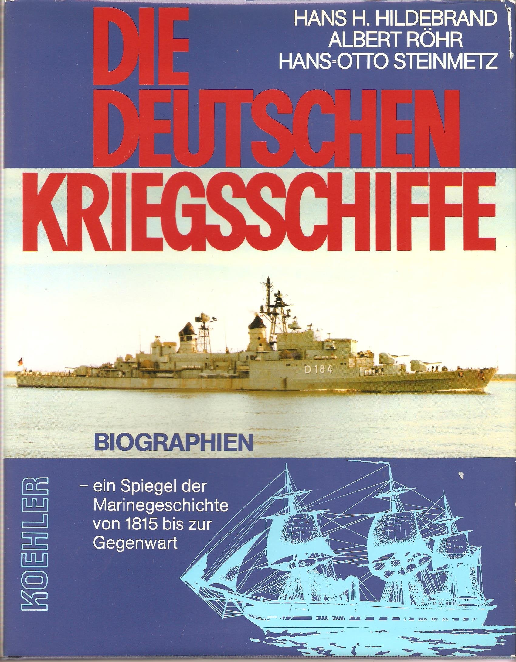 Die deutschen Kriegsschiffe. Biographien - ein Spiegel der Marinegeschichte von 1815 bis zur Gegenwart. Band. 1 Politics & History