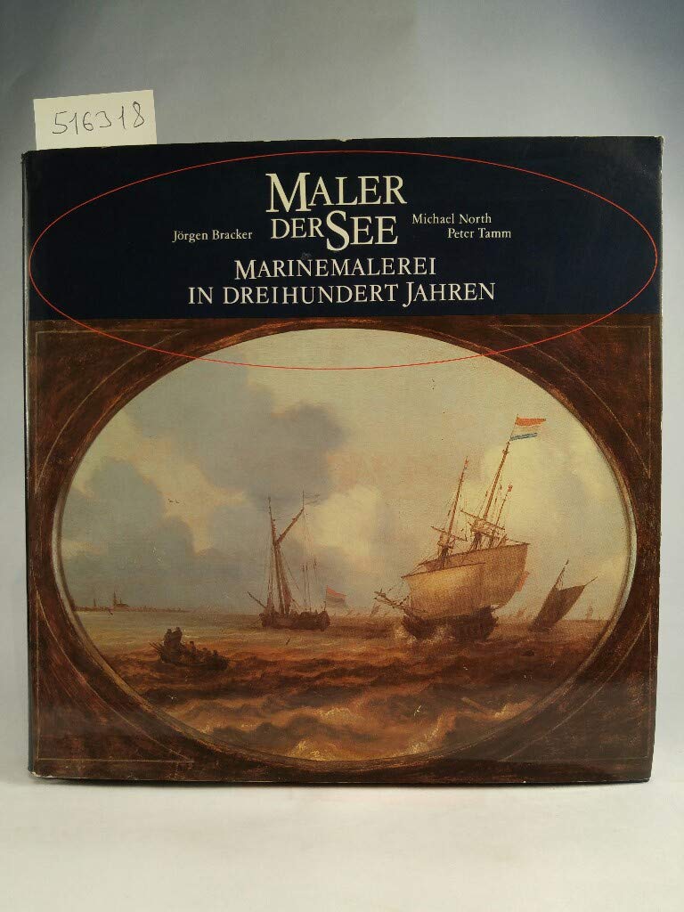 Maler der See / Marinemalerei in drei Jahrhunderten: Maler der See. Marinemalerei in dreihundert Jahren / Sammlung Peter Tamm Film, Art & Culture