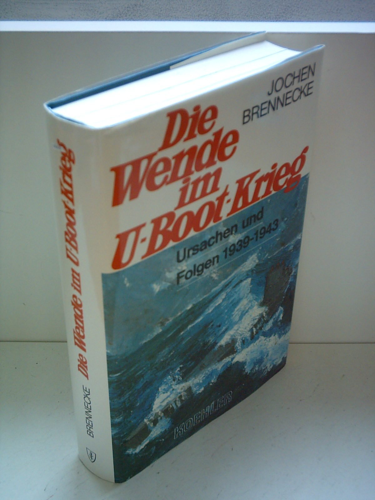 Die Wende im U-Boot-Krieg. Ursachen und Folgen 1939 - 1943 Politics & History