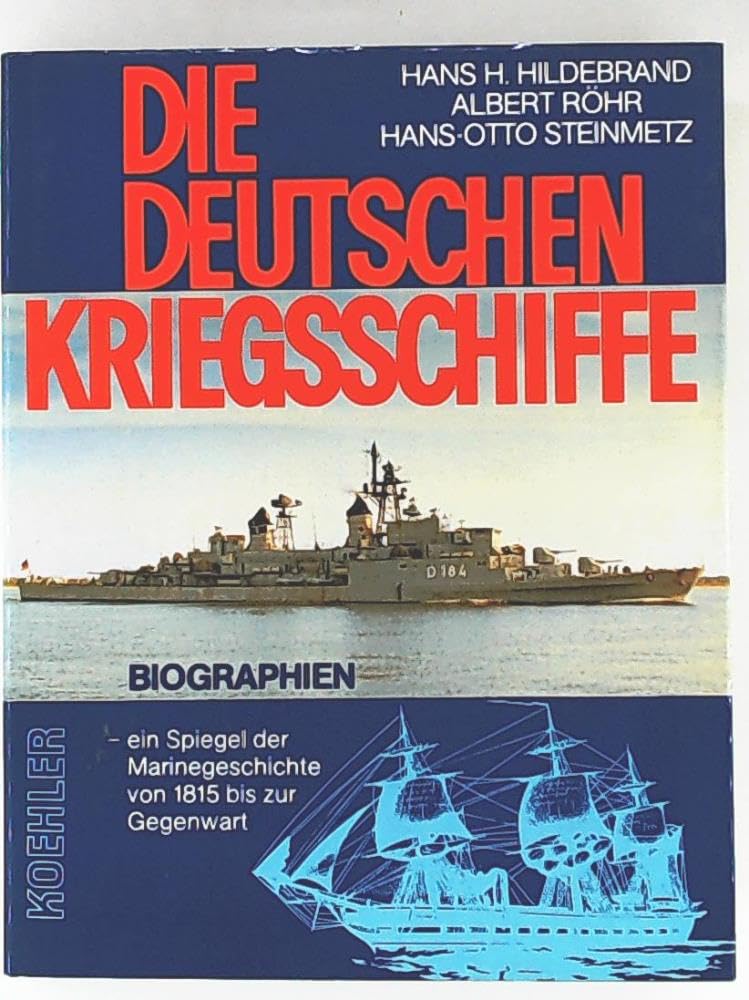 Die deutschen Kriegsschiffe: Biographien - Ein Spiegel der Marinegeschichte von 1815 bis zur Gegenwart, Band 1 Politics & History