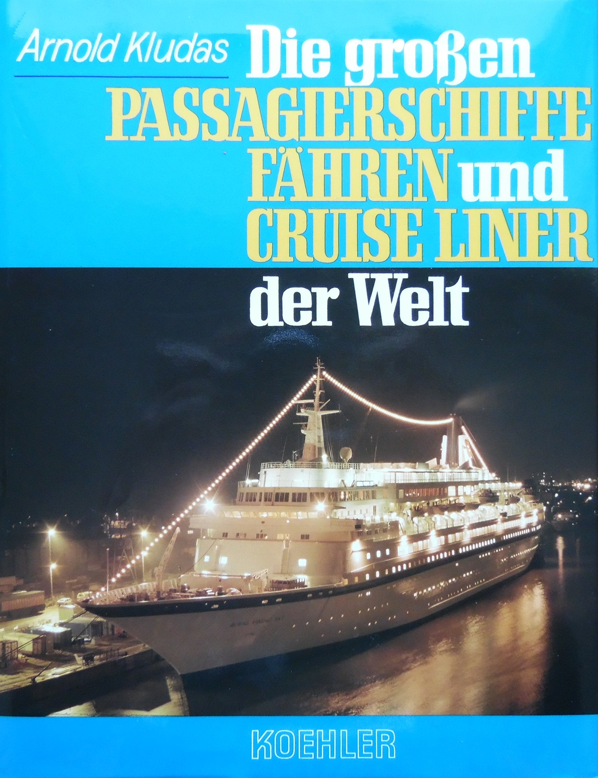 Die großen Passagierschiffe, Fähren und Cruise Liner der Welt. Books