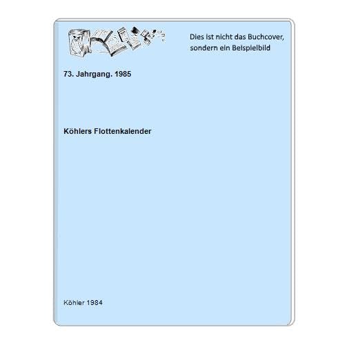 Köhlers Flottenkalender 1985: Das deutsche Jahrbuch der Seefahrt Books