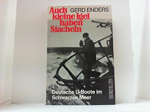 Auch kleine Igel haben Stacheln. Deutsche U-Boote im Schwarzen Meer. book