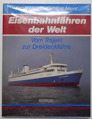 Eisenbahnfähren der Welt: Vom Trajekt zur Dreidecksfähre Books