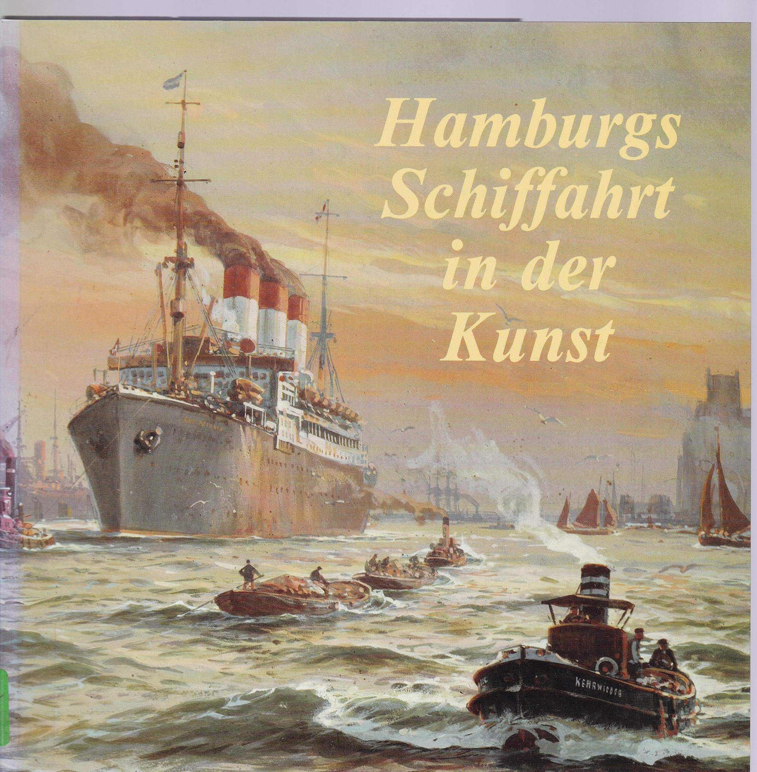 Hamburgs Schiffahrt in der Kunst aus der Sammlung Peter Tamm book