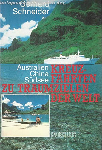 Kreuzfahrt zu Traumzielen der Welt: Australien - China - Südsee Books