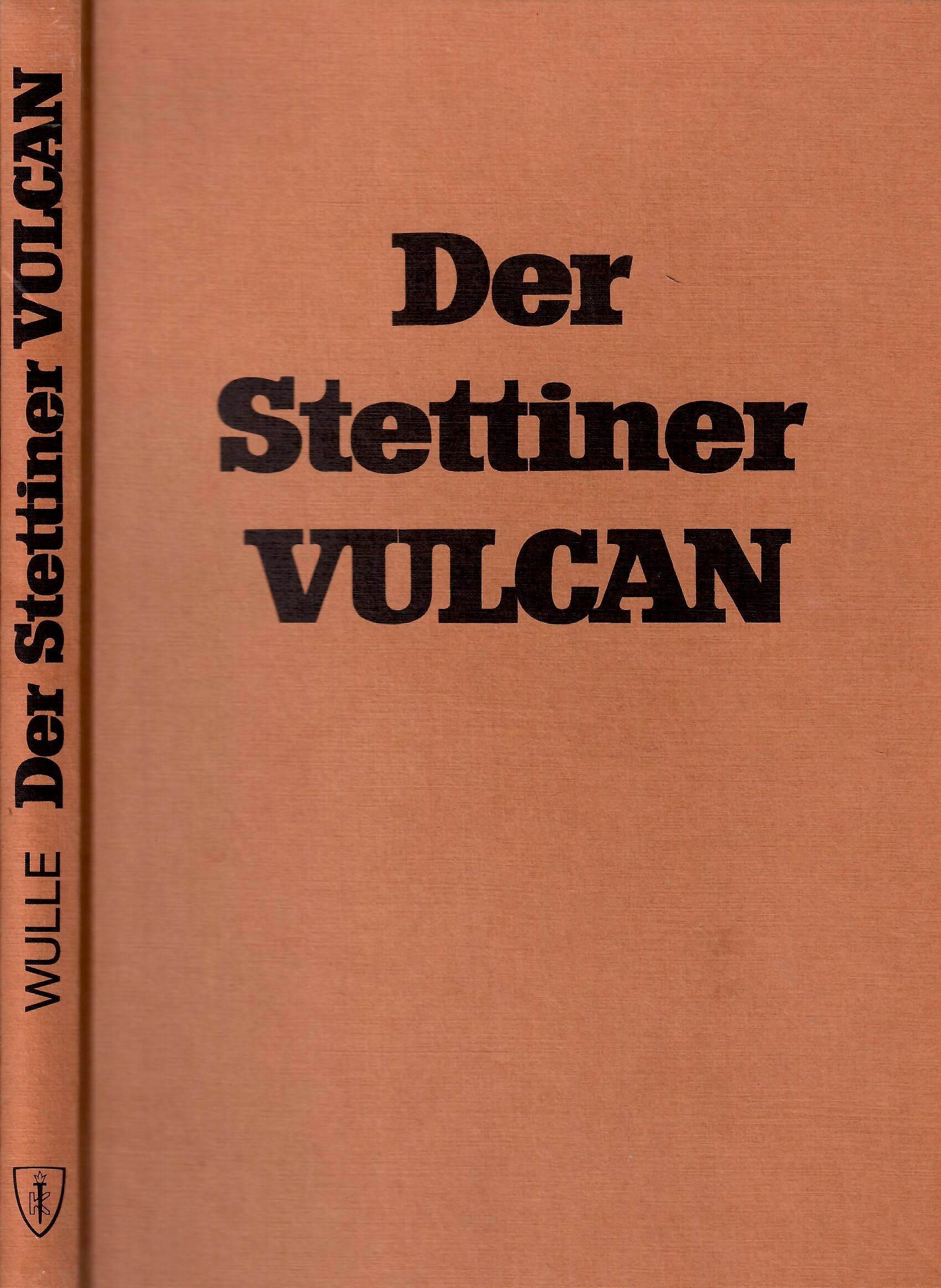 Der Stettiner Vulcan: Ein Kapitel deutscher Schiffbaugeschichte Business & Technology