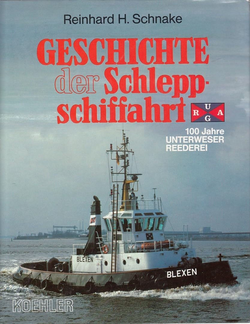 Geschichte der Schleppschiffahrt, Bd.1, Hundert Jahre Unterweser Reederei Books
