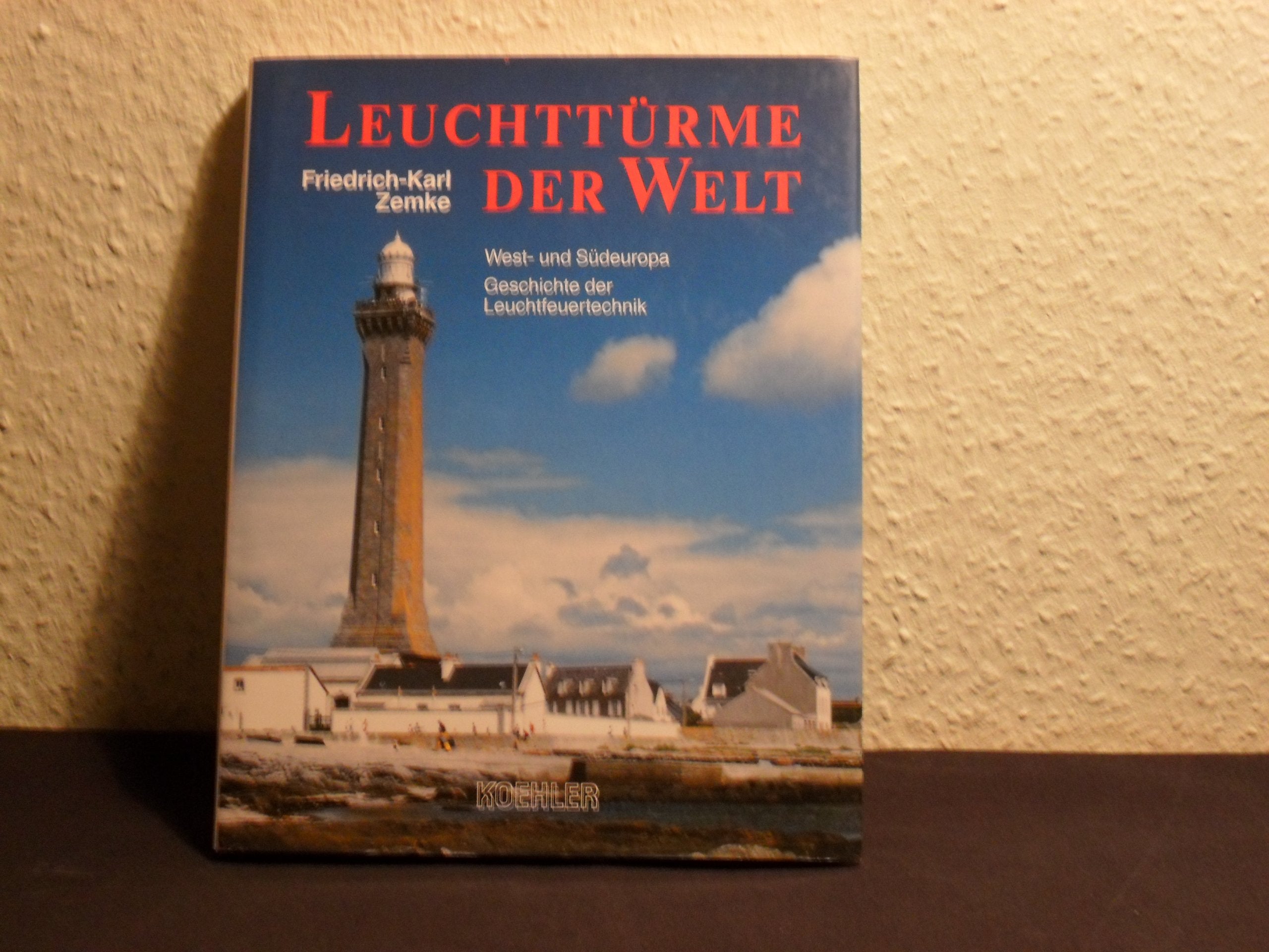 Leuchttürme der Welt, Bd.2, Westeuropa und Südeuropa, Geschichte der Leuchtfeuertechnik Books