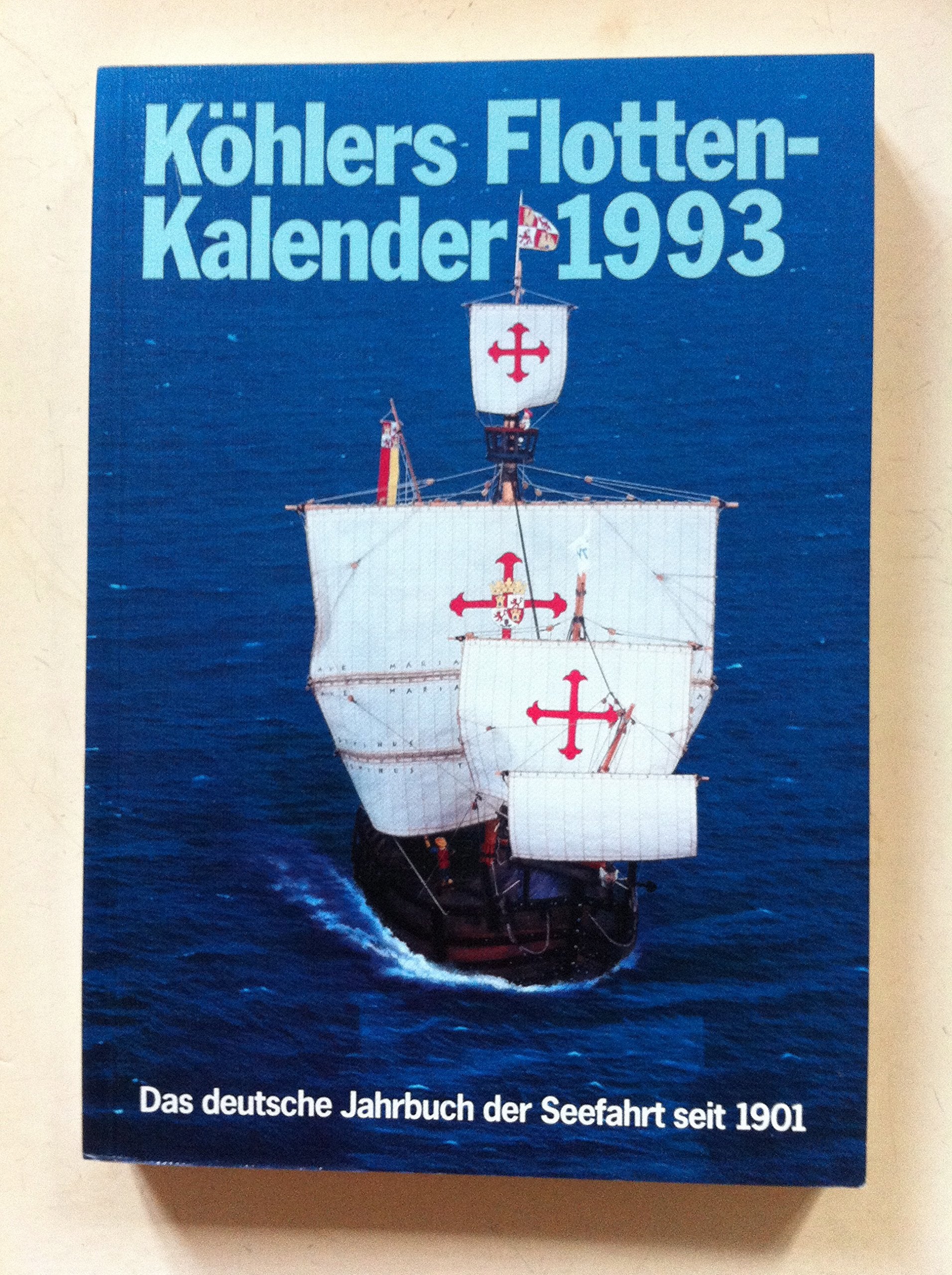 Köhlers Flottenkalender 1993: Das deutsche Jahrbuch der Seefahrt seit 1901 Books