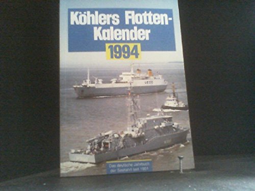 Köhlers Flottenkalender 1994: Das deutsche Jahrbuch der Seefahrt seit 1901 Books