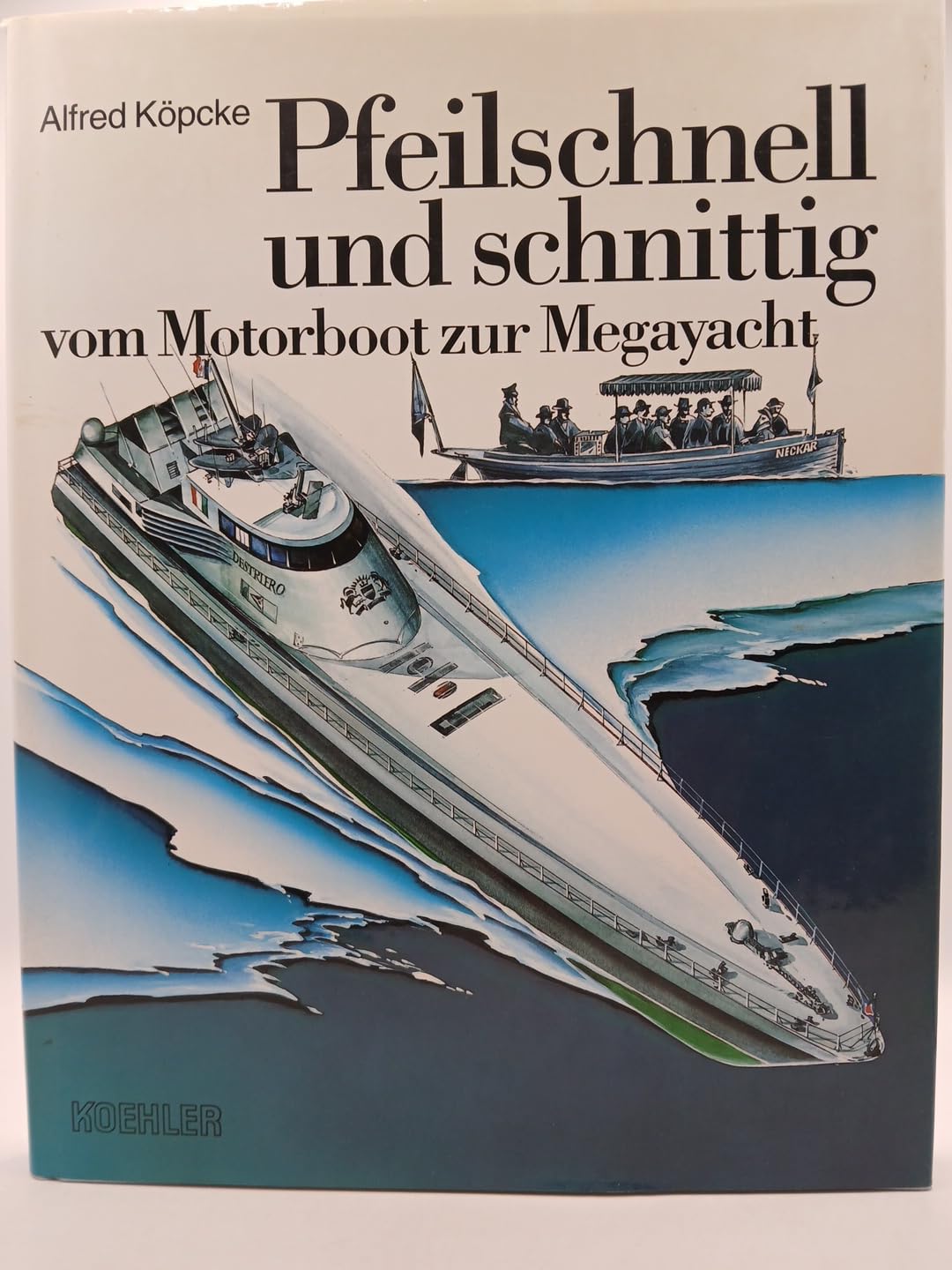 Pfeilschnell und schnittig: Vom Motorboot zur Megayacht Books