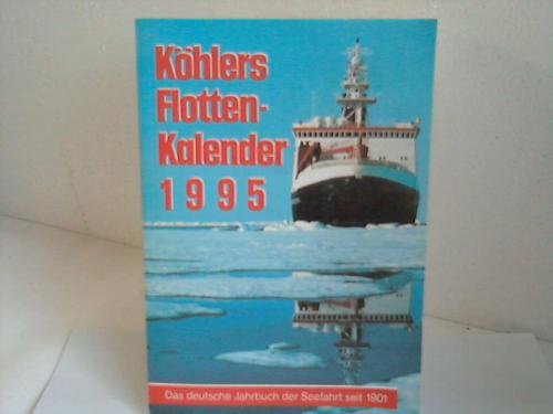 Köhlers Flottenkalender 1995: Das deutsche Jahrbuch der Seefahrt seit 1901 Books