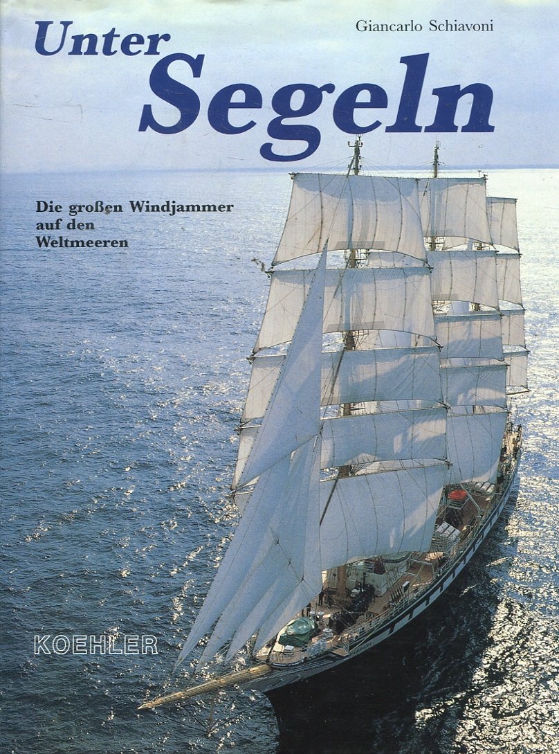 Unter Segeln: Die grossen Windjammer auf den Weltmeeren Books