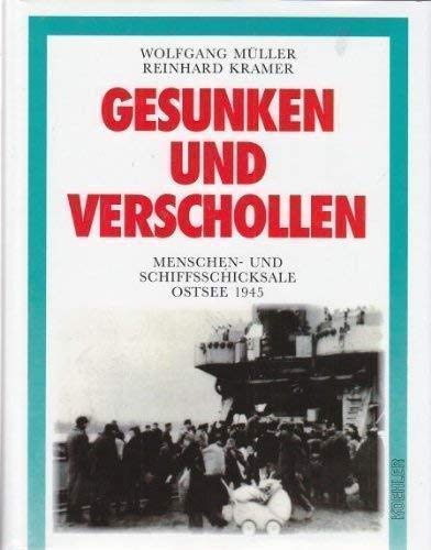 Gesunken und verschollen: Menschen- und Schiffsschicksale Ostsee Frühjahr 1945 Politics & History