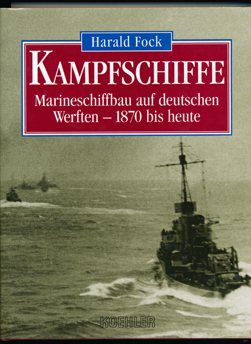 Kampfschiffe: Marineschiffbau auf deutschen Werften - 1870 bis heute Business & Technology