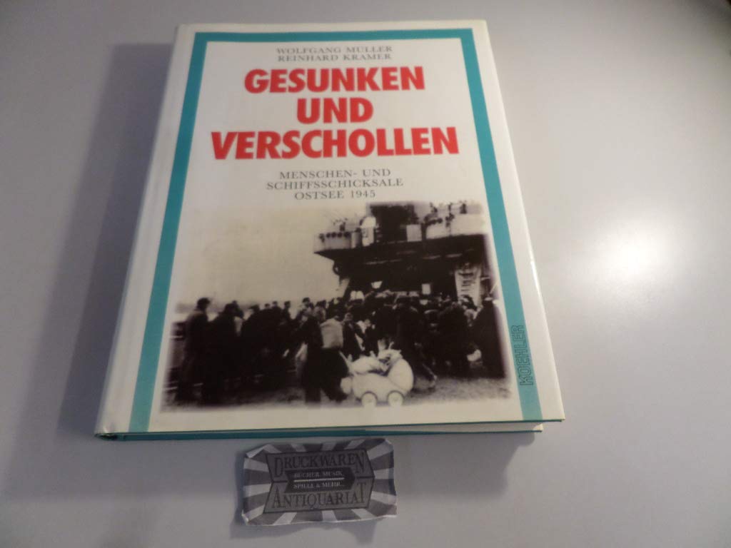 Gesunken und verschollen: Menschen- und Schiffsschicksale Ostsee 1945 Politics & History