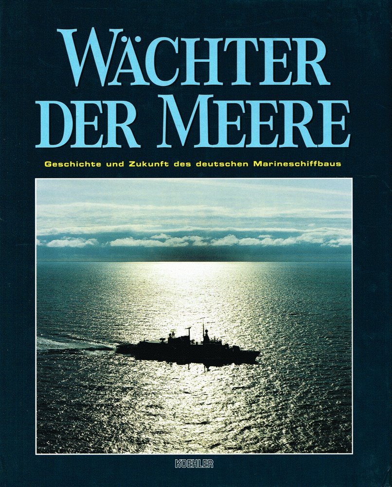 Wächter der Meere: Geschichte und Zukunft des deutschen Marineschiffbaus Business & Technology