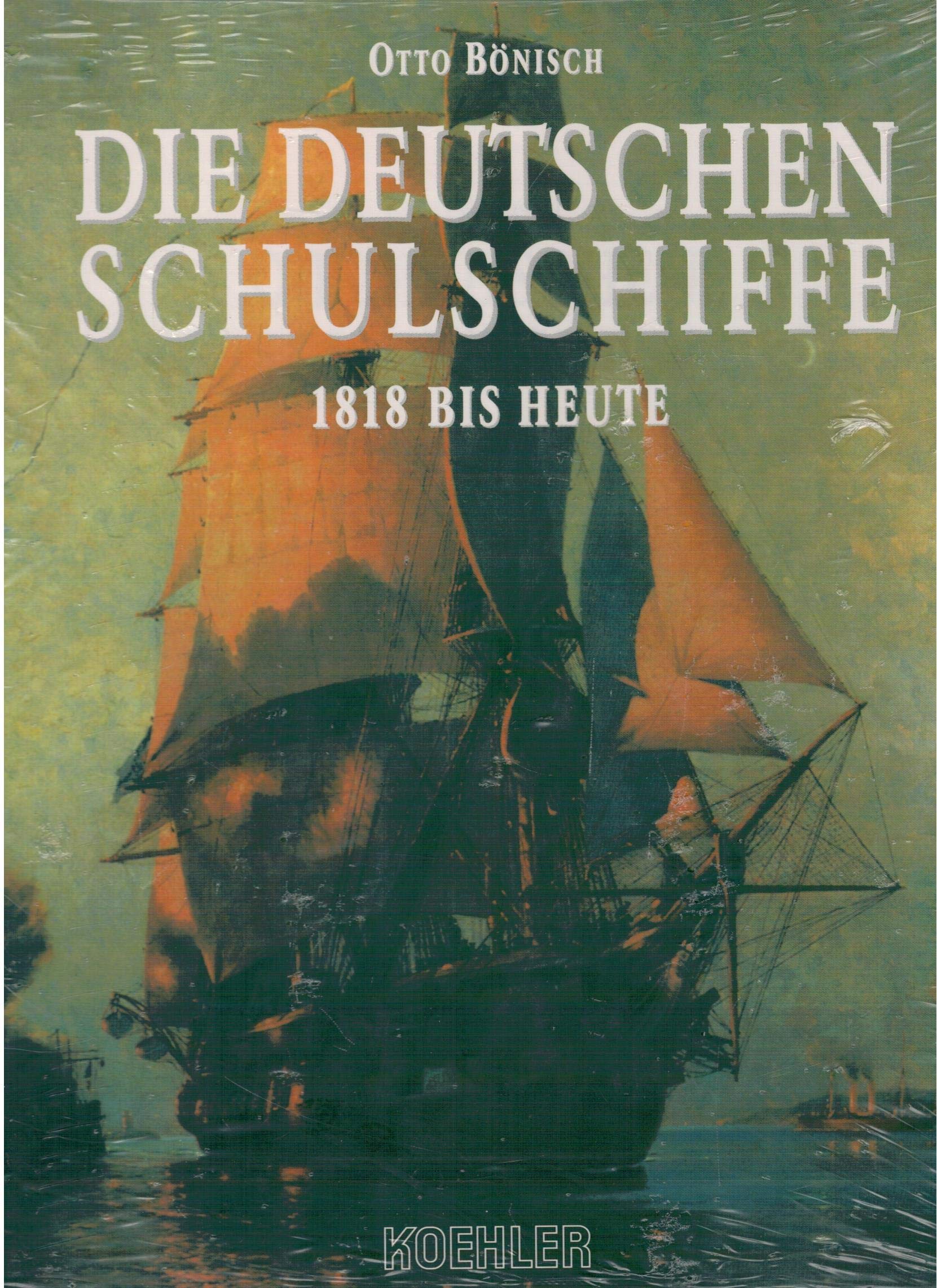 Die deutschen Schulschiffe 1818 bis heute Business, Finance & Career
