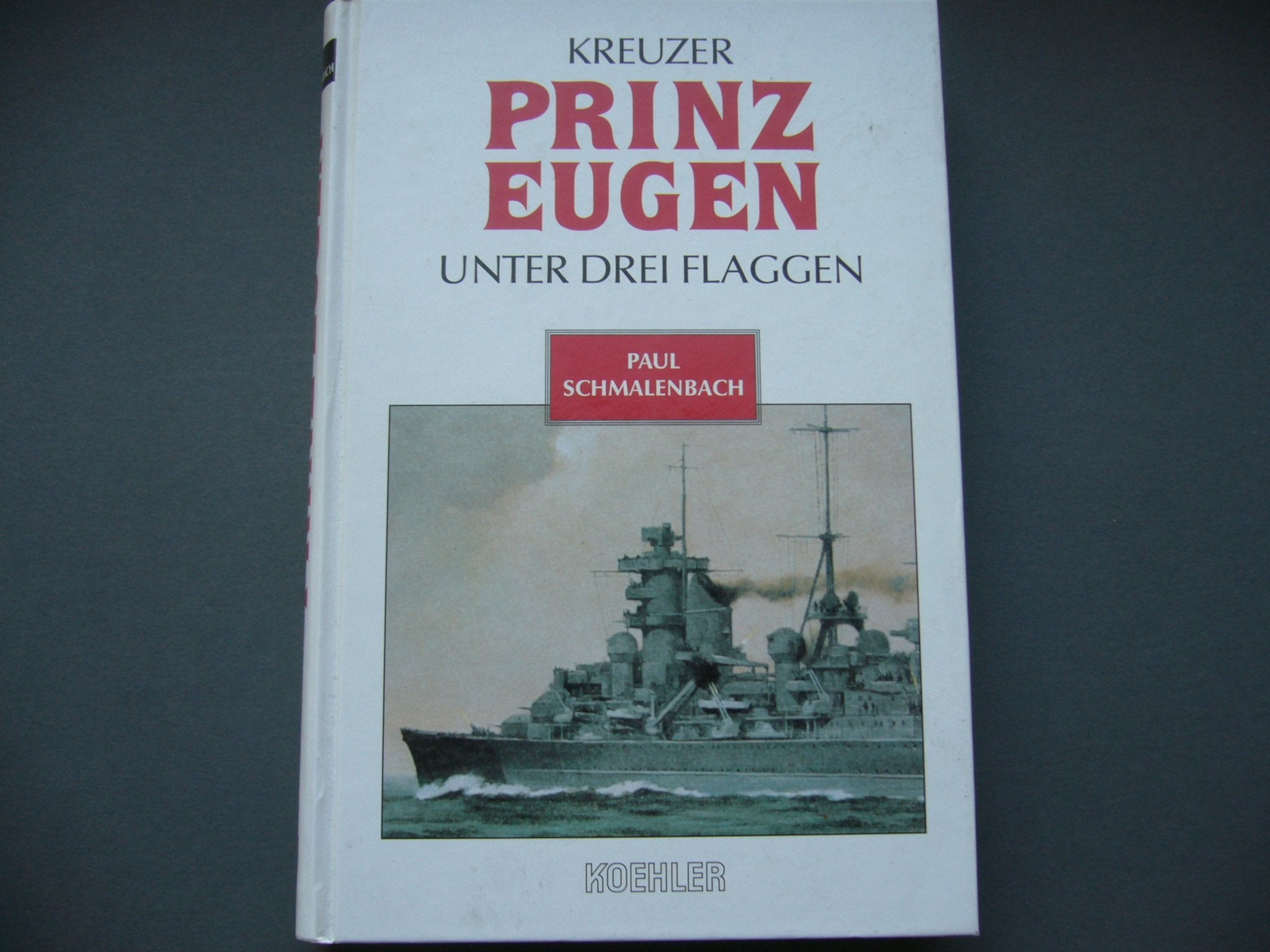 Kreuzer Prinz Eugen unter drei Flaggen Politics & History