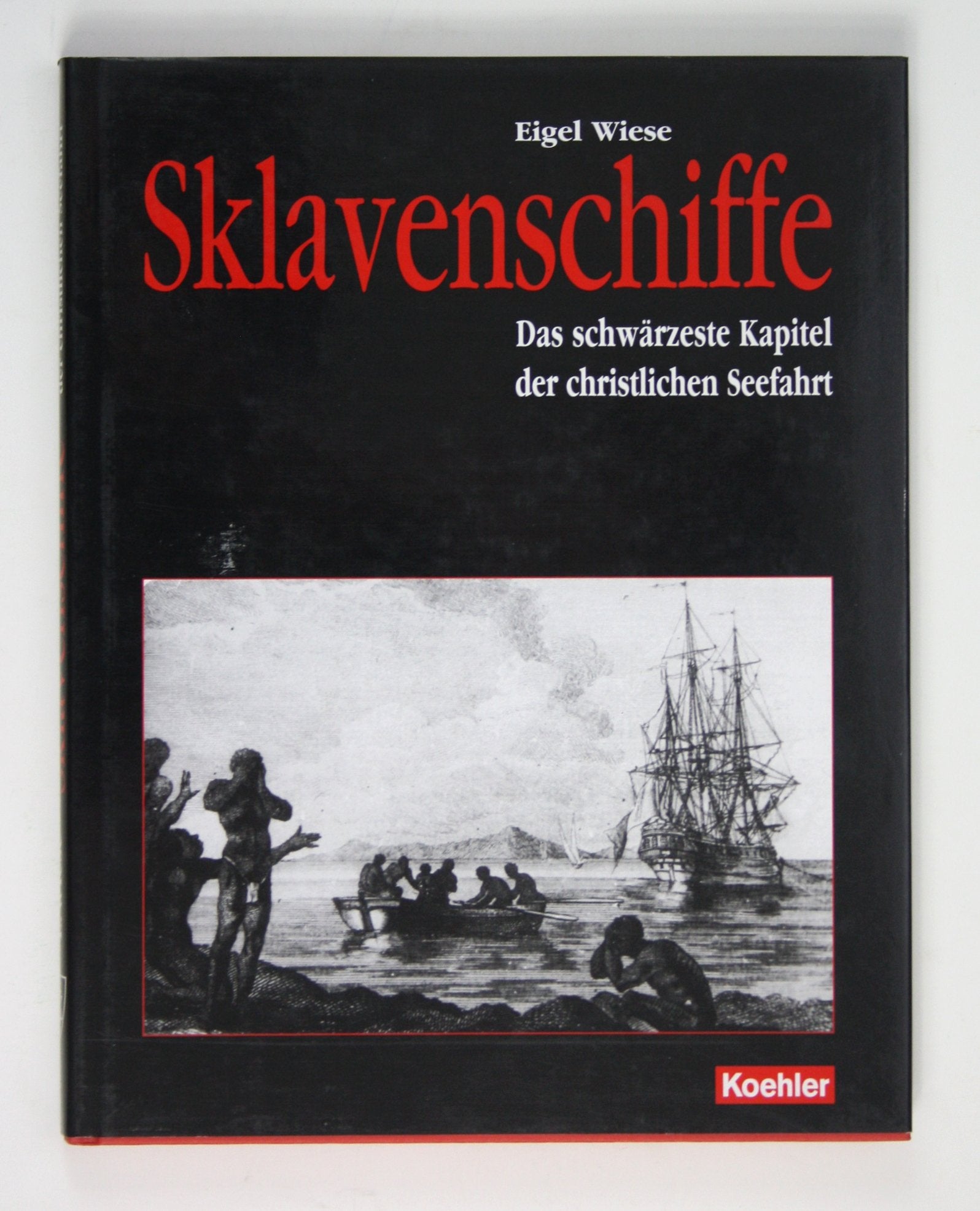 Sklavenschiffe: Das schwarze Kapitel der christlichen Seefahrt Politics & History
