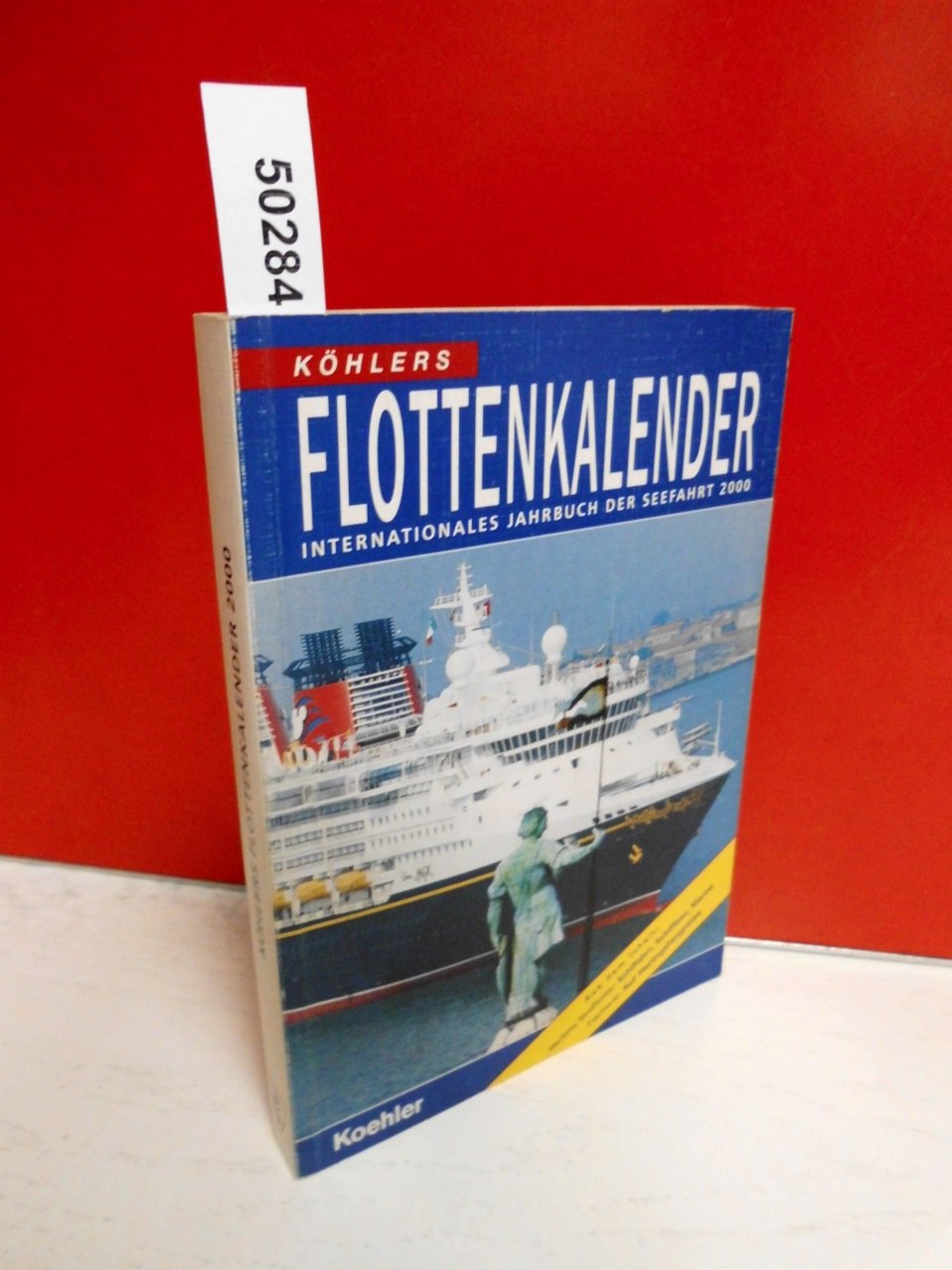 Koehlers Flottenkalender, 2000: Internationales Jahrbuch der Seefahrt Calendars