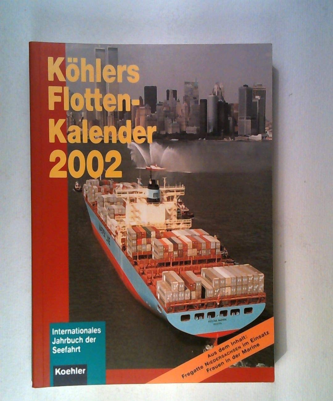 Koehlers Flottenkalender: Internationales Jahrbuch der Seefahrt 2002 Calendars