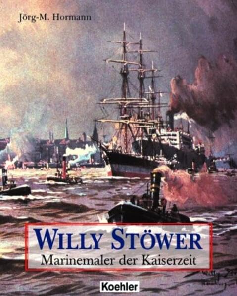 Willy Stoewer: Marinemaler der Kaiserzeit Film, Art & Culture