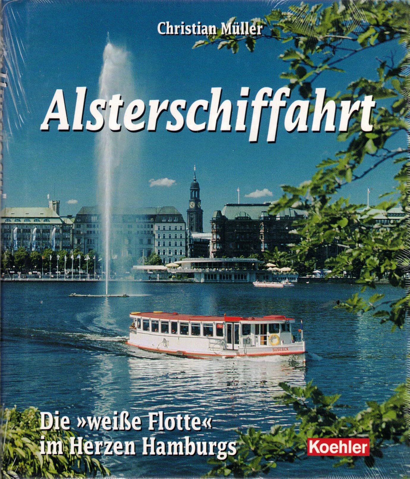Alsterschiffahrt: Die "weisse Flotte" im Herzen Hamburgs: Die 'weiße Flotte' im Herzen Hamburgs Business, Finance & Career