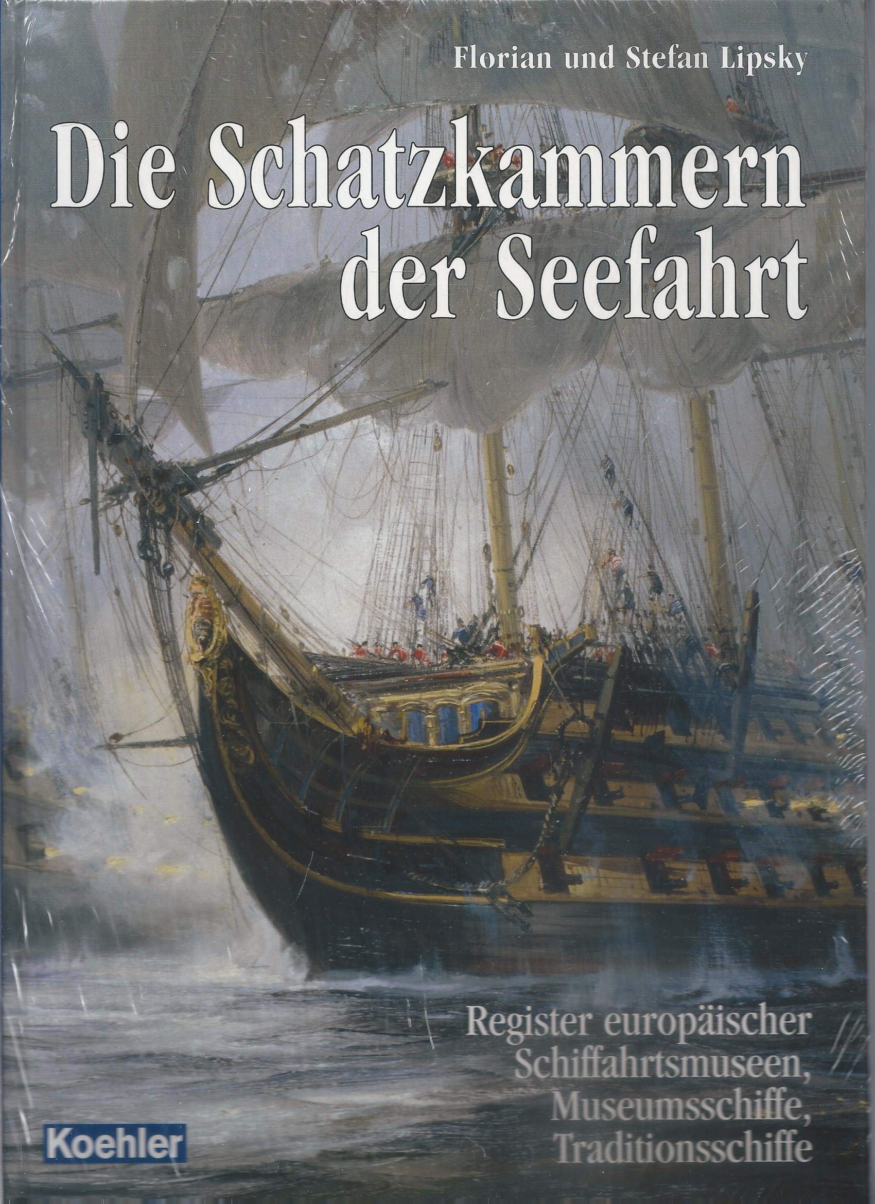 Die Schatzkammern der Seefahrt: Register europäischer Schiffahrtsmuseen, Museumsschiffe, Traditionsschiffe Leisure, Home & Garden