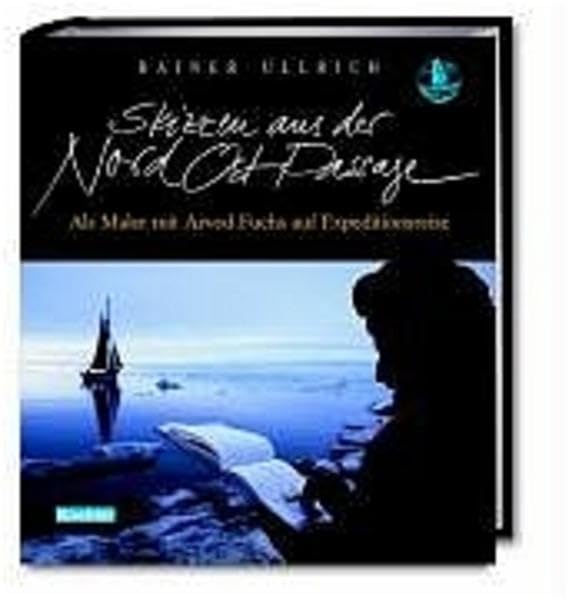 Skizzen aus der Nord-Ost-Passage: Als Maler mit Arved Fuchs auf Expeditionsreise Leisure, Home & Garden