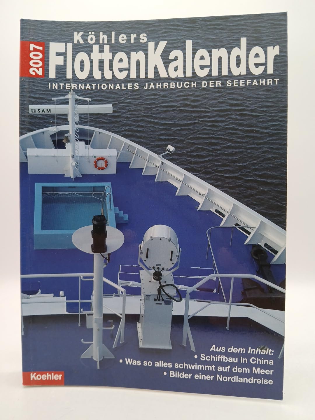Köhlers Flottenkalender 2007: Internationales Jahrbuch der Seefahrt Leisure, Home & Garden