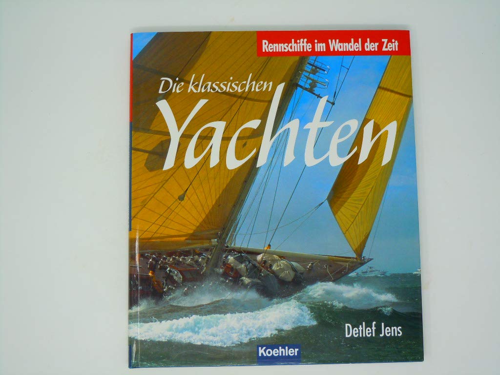 Die klassischen Yachten: Rennschiffe im Wandel der Zeit Leisure, Home & Garden