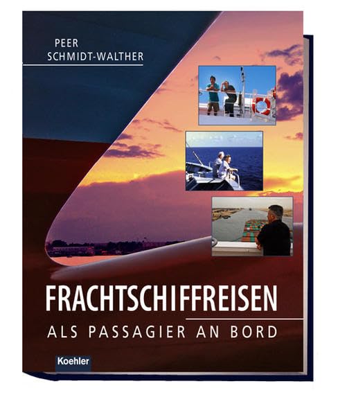 Frachtschiffreisen: Als Passagier an Bord Books