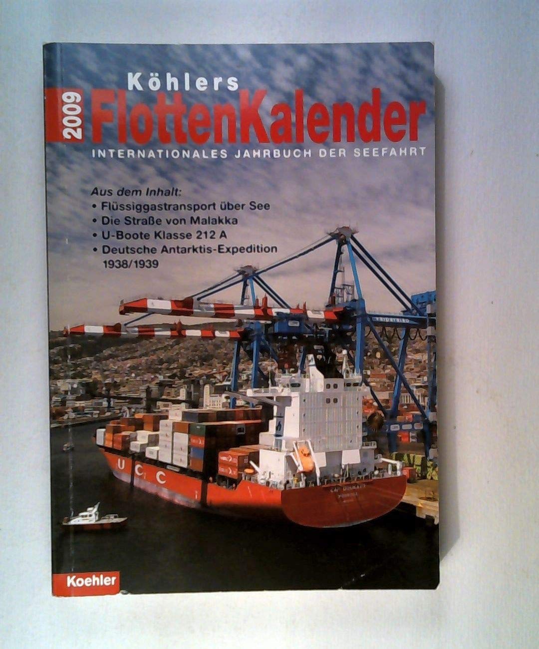 Köhlers Flottenkalender 2009: Internationales Jahrbuch der Seefahrt Leisure, Home & Garden